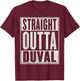 Straight Outta Duval Gift Funny USA Traveler T-Shirt - T-Shirt | Maroon