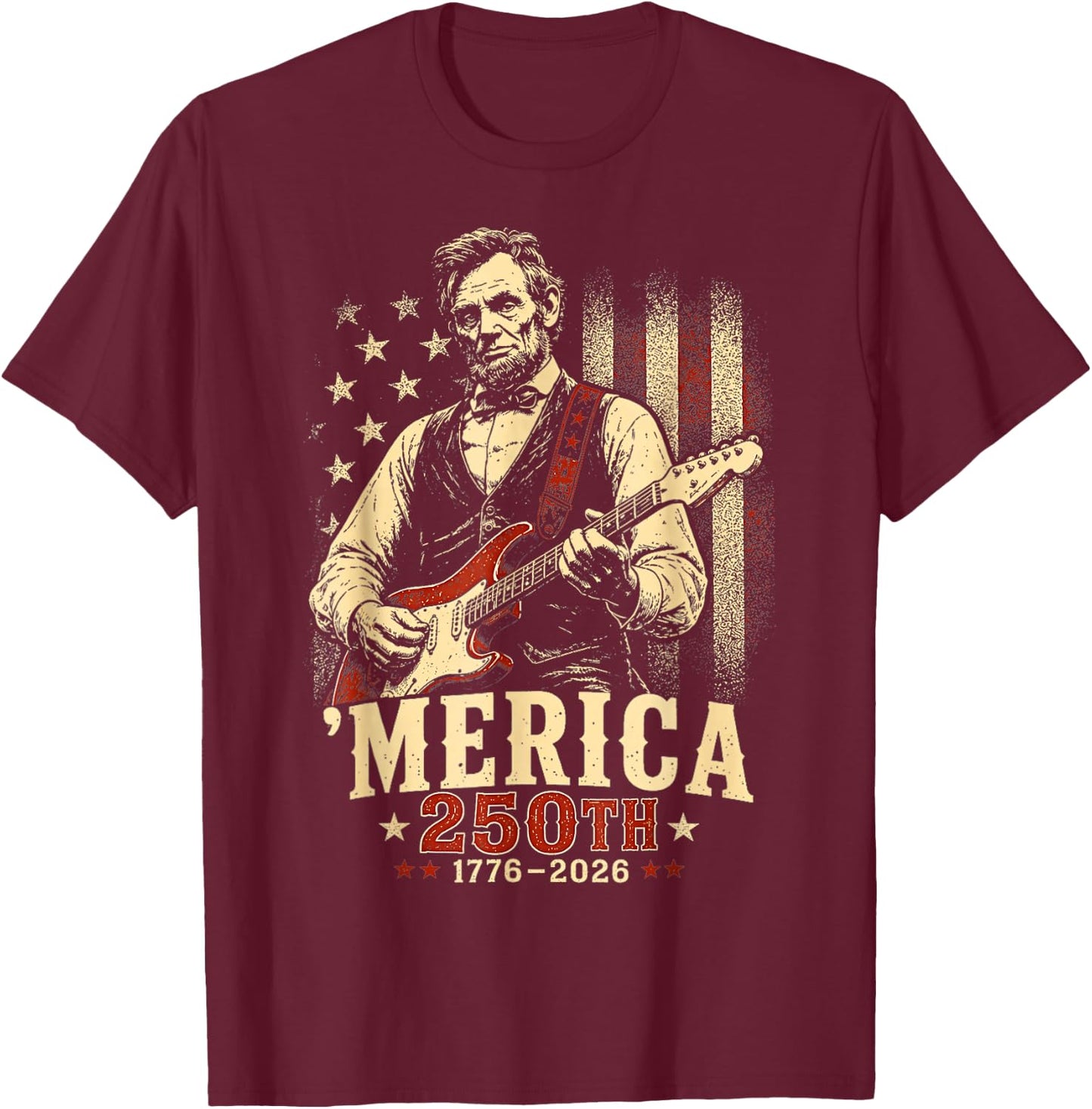 Funny Merica Abraham Lincoln 250 Anniversary American Flag T-Shirt - T-Shirt | Maroon