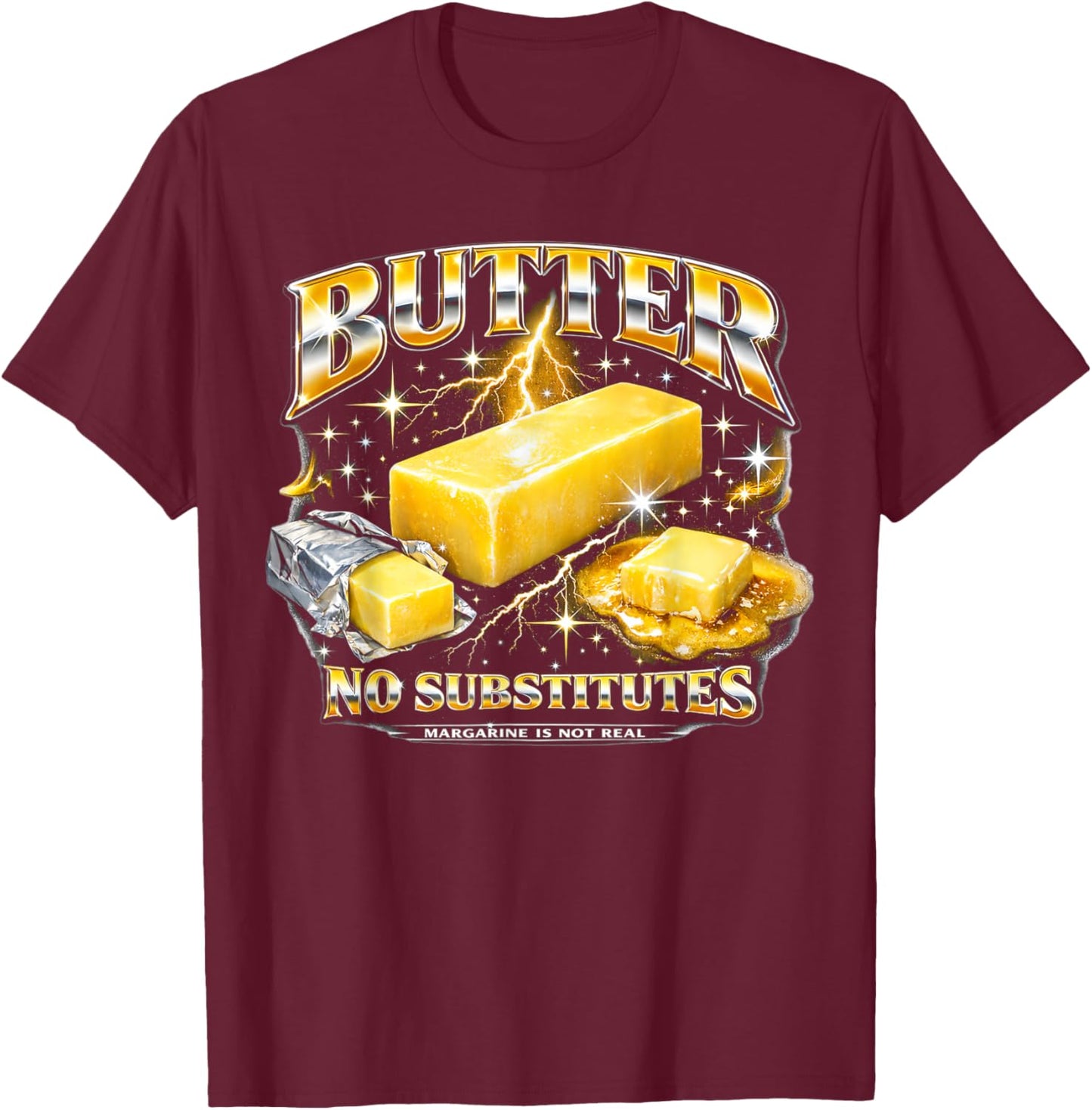 Stick of Butter Bootleg Vintage 90s Food Meme NO SUBSTITUTES T-Shirt - T-Shirt | Maroon
