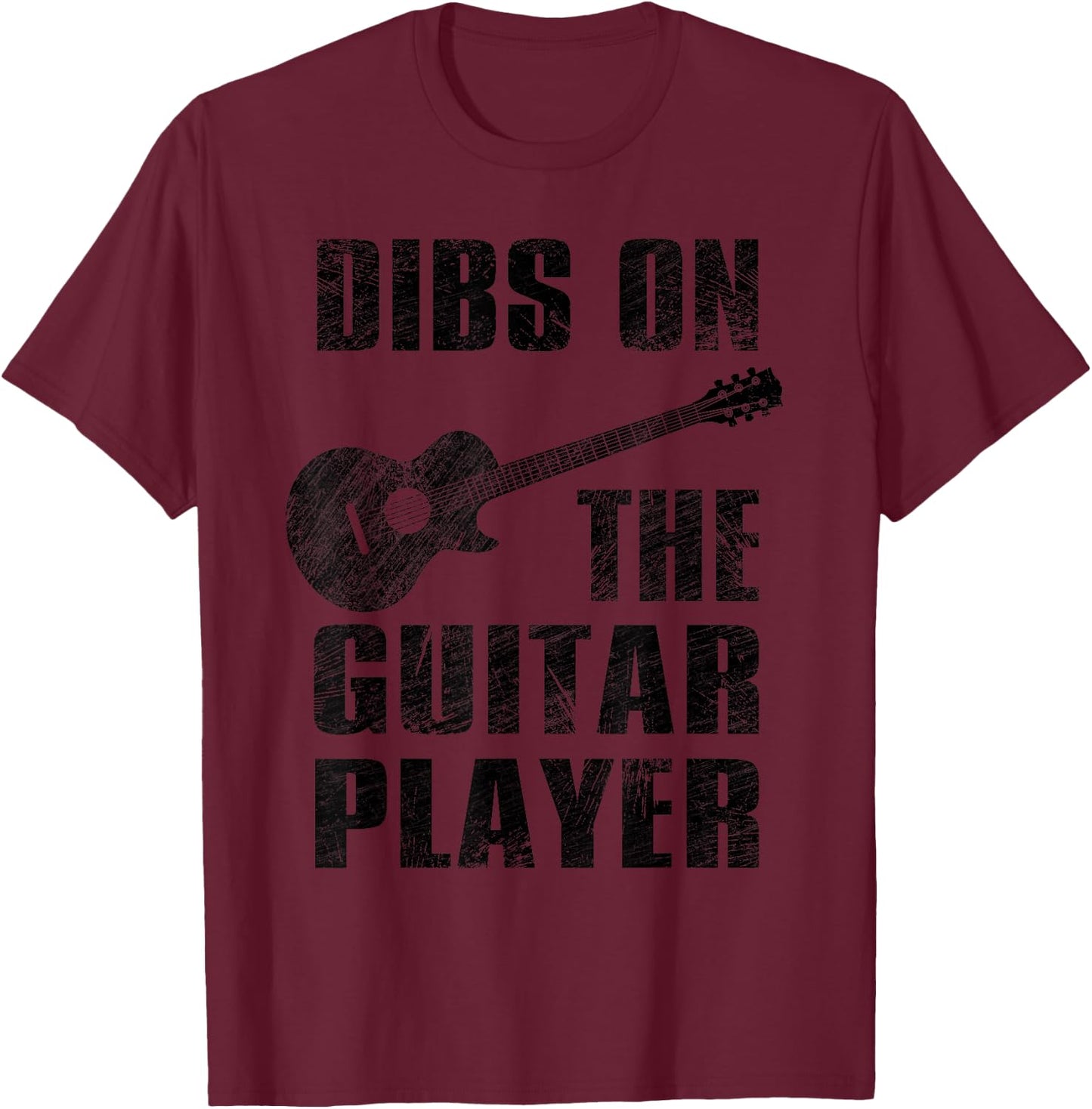 Dibs On The Guitar Player Funny Guitarist Lover T-Shirt - T-Shirt | Maroon