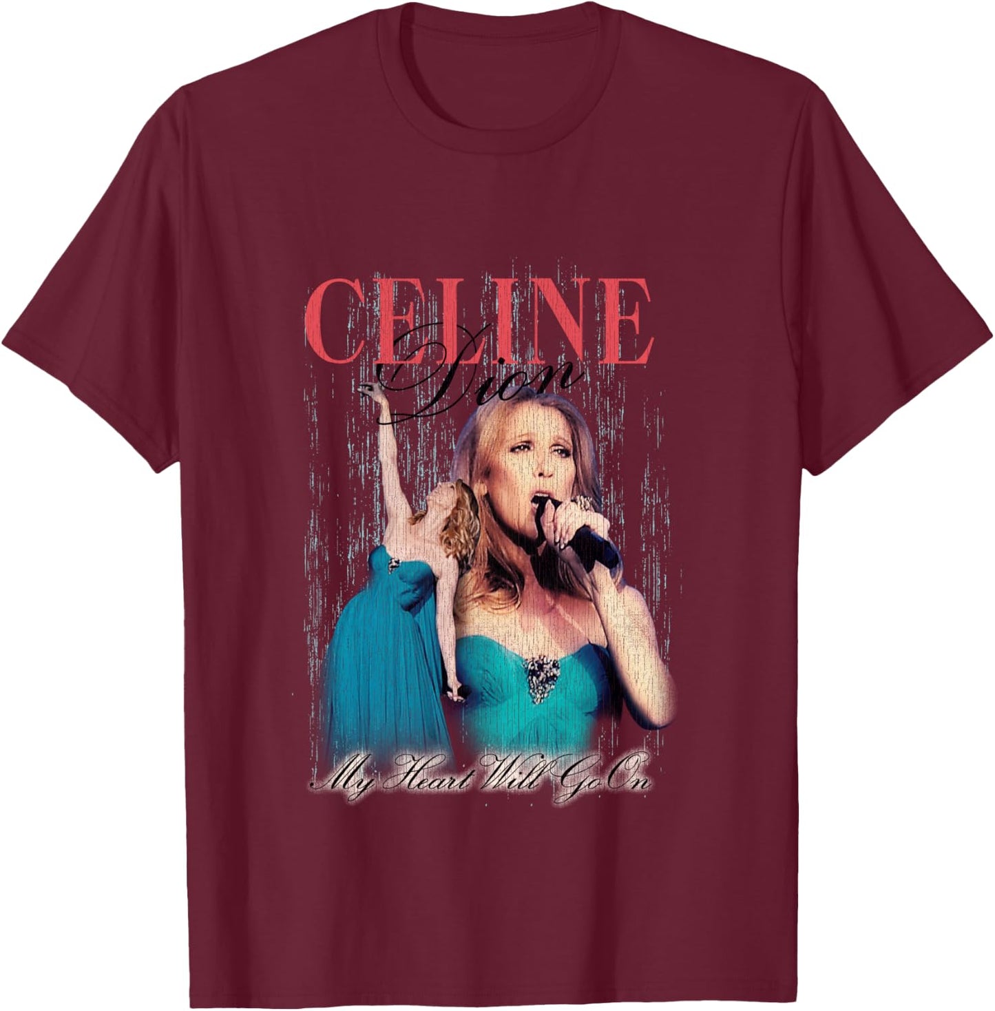 Official Celine Dion My Heart Will Go On T-Shirt - T-Shirt | Maroon