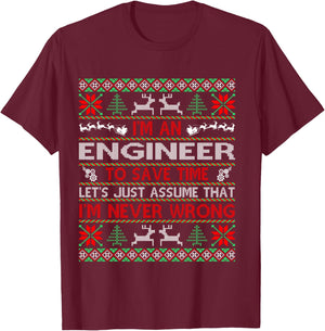Engineer Save Time Never Wrong Christmas Ugly Sweater Shirt T-Shirt - T-Shirt | Maroon
