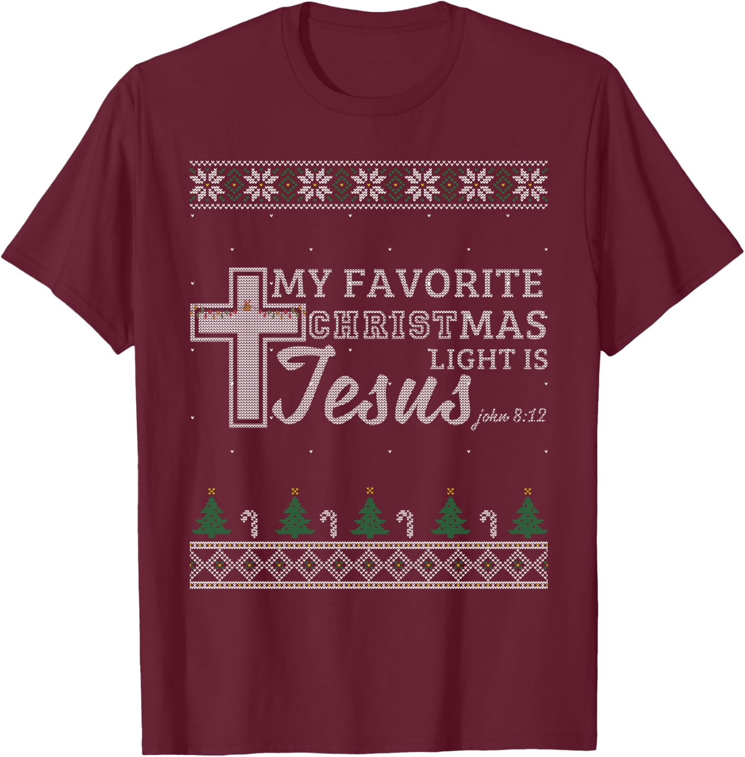 My Favorite Christmas Light Is Jesus Christian Ugly Sweater T-Shirt - T-Shirt | Maroon