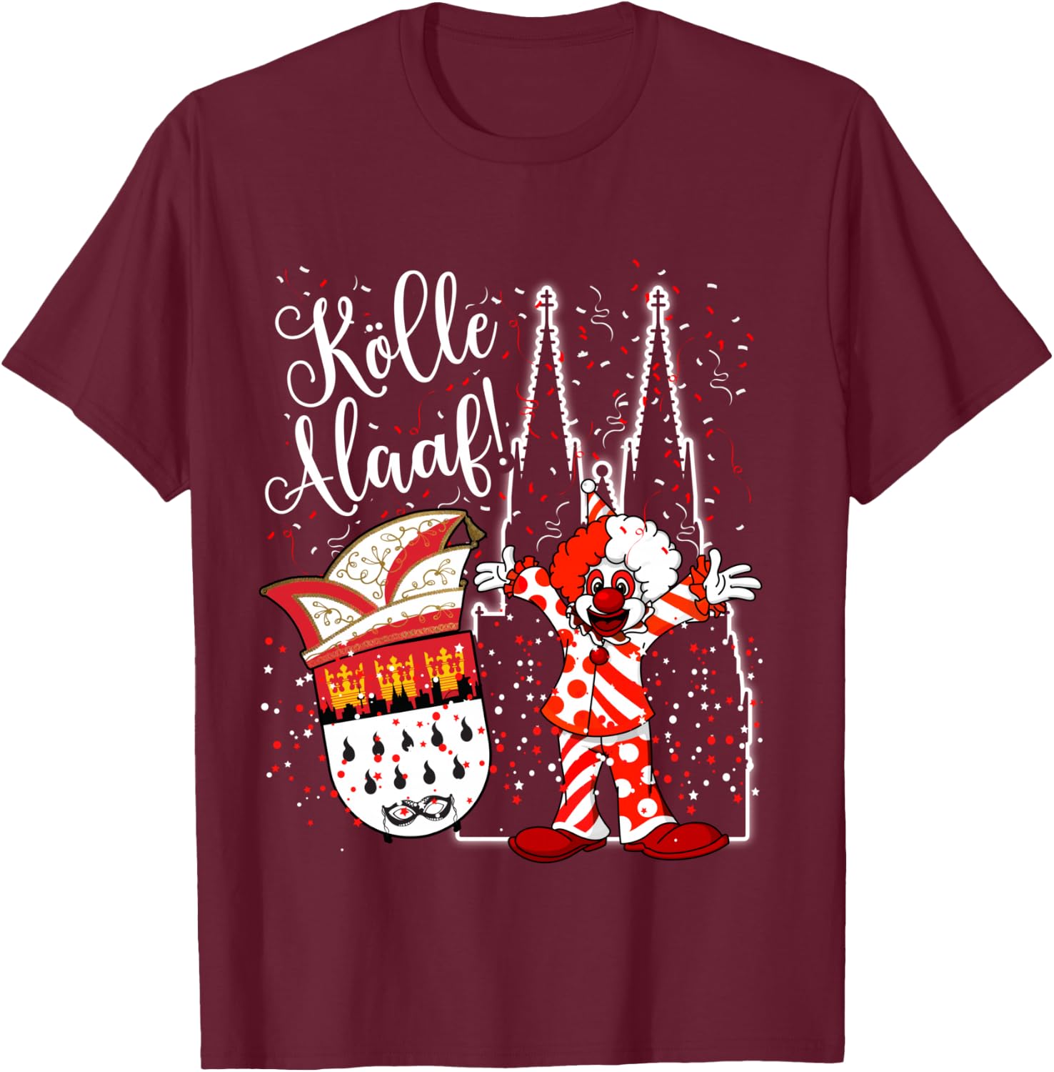 Cologne Cathedral Clown Kölle Alaaf Confetti Carnival Fashion Parade Shirt, black T-Shirt - T-Shirt | Maroon