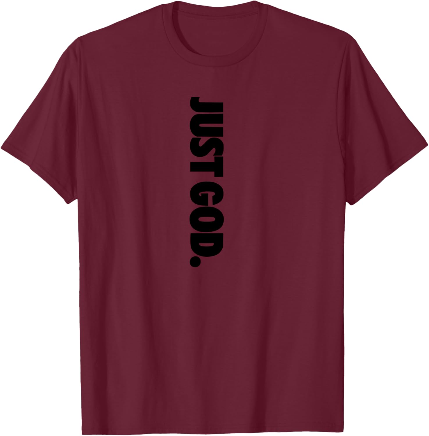 Just God, God Is Dope T-Shirt - T-Shirt | Maroon