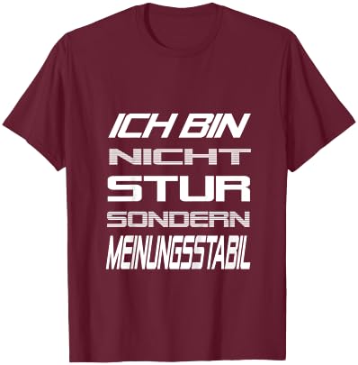 Ich Bin Nicht Stur Sondern Meinungsstabil Lustig Spruch T-Shirt - T-Shirt | Maroon
