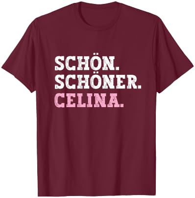 Schön Schöner Celina Lustiger Spruch Vorname Name Celina T-Shirt - T-Shirt | Maroon