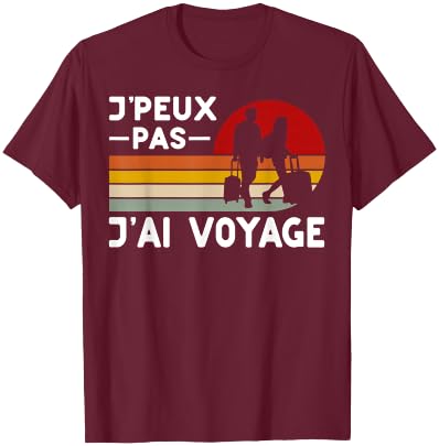 Je Peux Pas J'ai Voyage Humour Holiday Family , Black, S T-Shirt - T-Shirt | Maroon