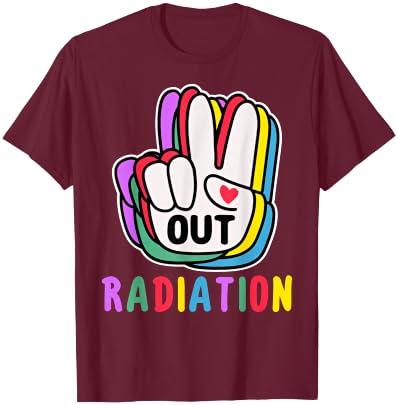 Out Radiation Cute End of Radiation Cancer Warrior T-Shirt - T-Shirt | Maroon