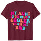 Retro Groovy My Aunt Is So Much Cooler Than My Dad T-Shirt - T-Shirt | Maroon