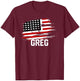 GREG USA Flag Personalized 4th of July GREG T-Shirt - T-Shirt | Maroon