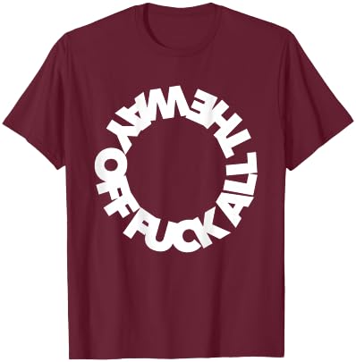 F ALL THE WAY OFF ffs ef eff word curse funny cursing swear T-Shirt - T-Shirt | Maroon