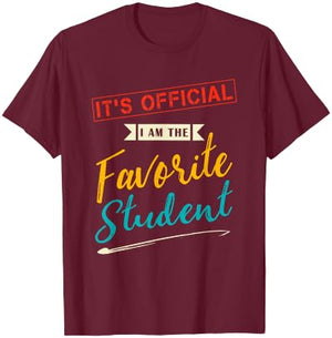 Funny Vintage It's Official I'm The Favorite Student T-Shirt - T-Shirt | Maroon