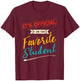 Funny Vintage It's Official I'm The Favorite Student T-Shirt - T-Shirt | Maroon
