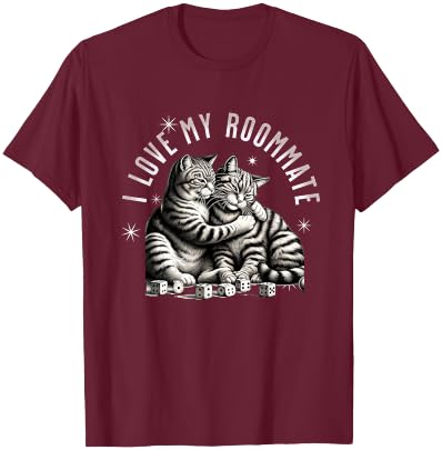 I Love My Roommate, Vintage Cats Lovers T-Shirt - T-Shirt | Maroon