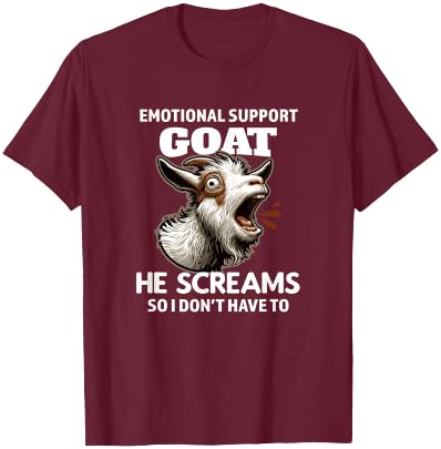 Funny Emotional Support Goat - He Screams So I Don't Have to T-Shirt - T-Shirt | Maroon