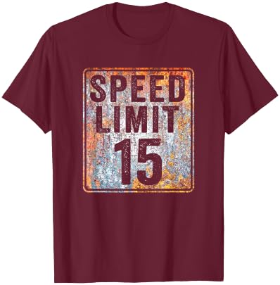 Speed Limit 15 MPH Sign 15th Birthday 15 Years Old Driving T-Shirt - T-Shirt | Maroon