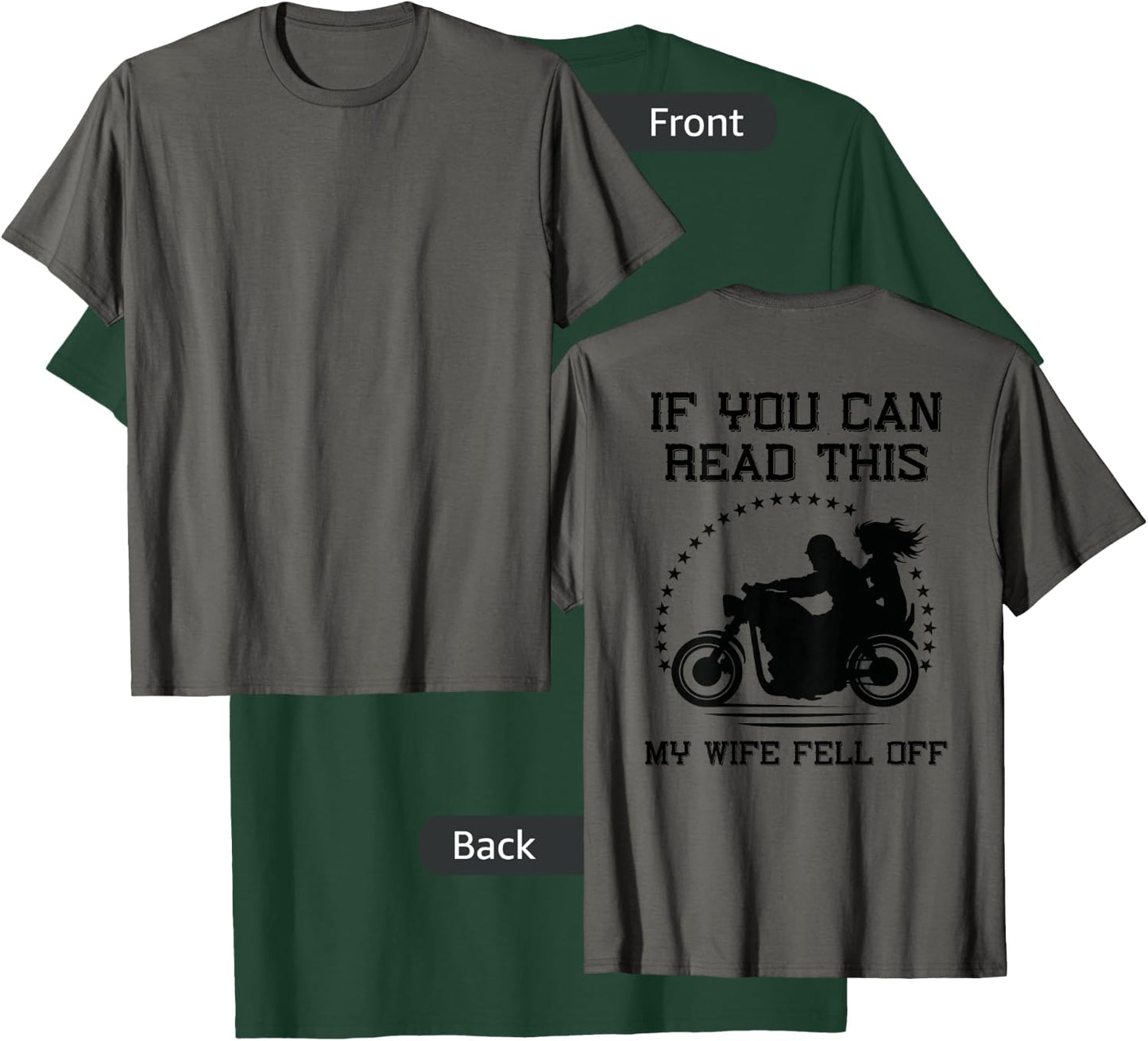 If You Can Read This My Wife Fell Off - design on back T-Shirt - T-Shirt | Forest
