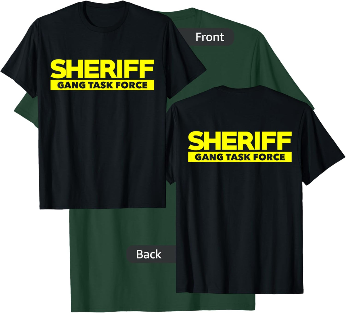Sheriff Gang Task Force LEO Cops Law Enforcement T-Shirt - T-Shirt | Forest