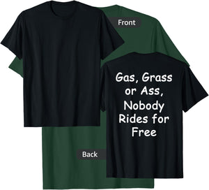 Gas, Grass or Ass Biker Shirt - Back Print T-Shirt - T-Shirt | Forest