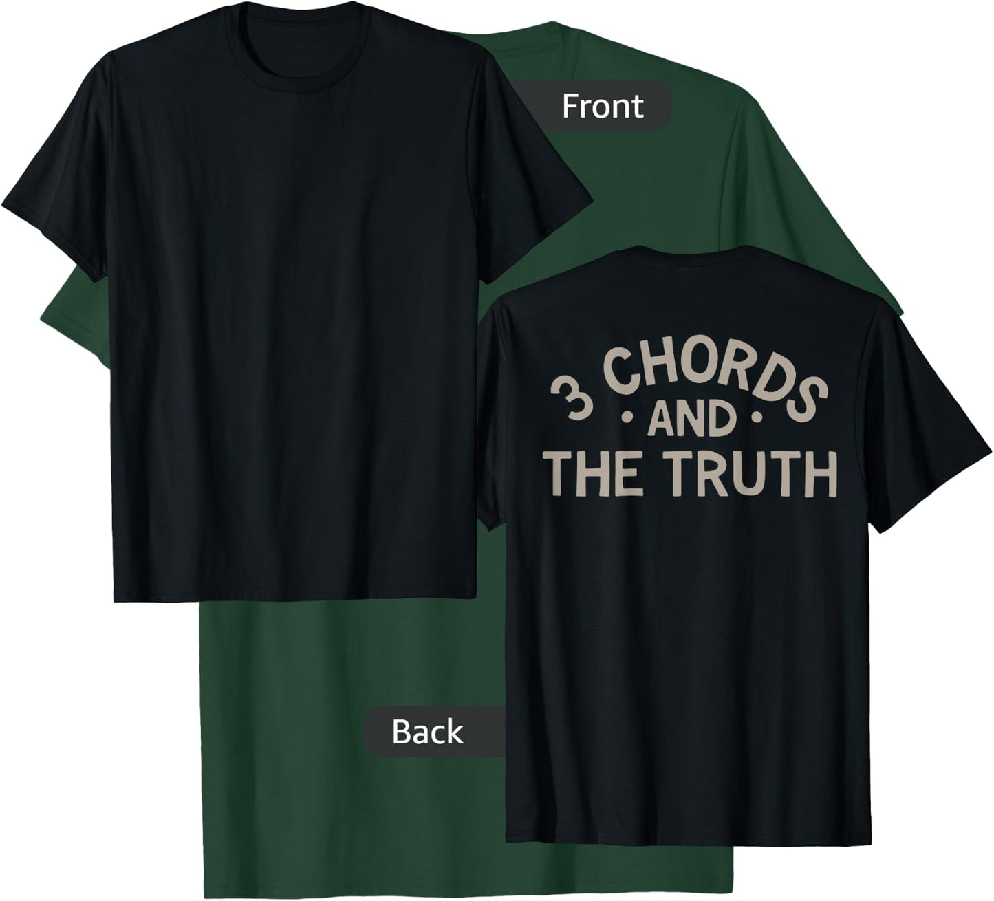 3 Chords And The Truth (on back) T-Shirt - T-Shirt | Forest