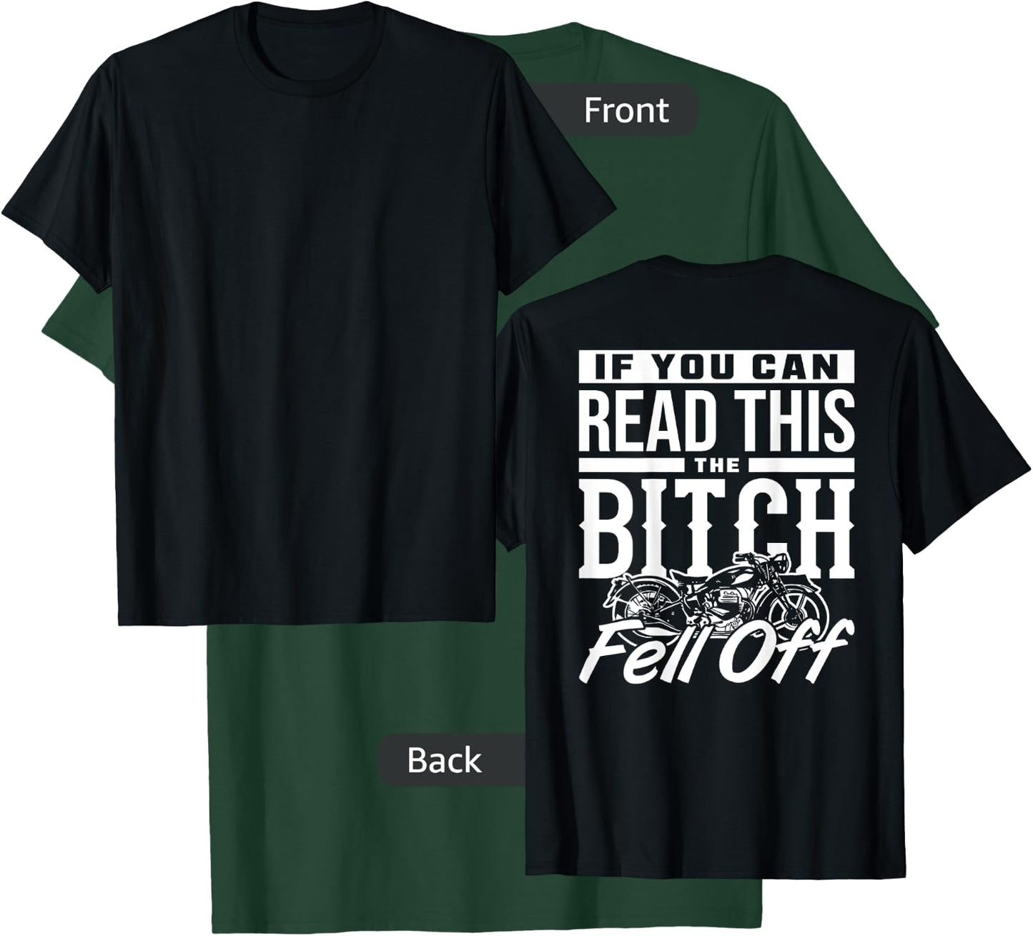 If You Can Read This The Bitch Fell Off Motorcycle T-Shirt - T-Shirt | Forest