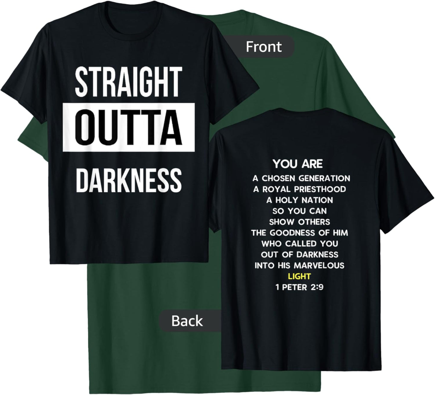 Straight Outta Darkness Shirt 1 Peter 2 9 - verse on back T-Shirt - T-Shirt | Forest