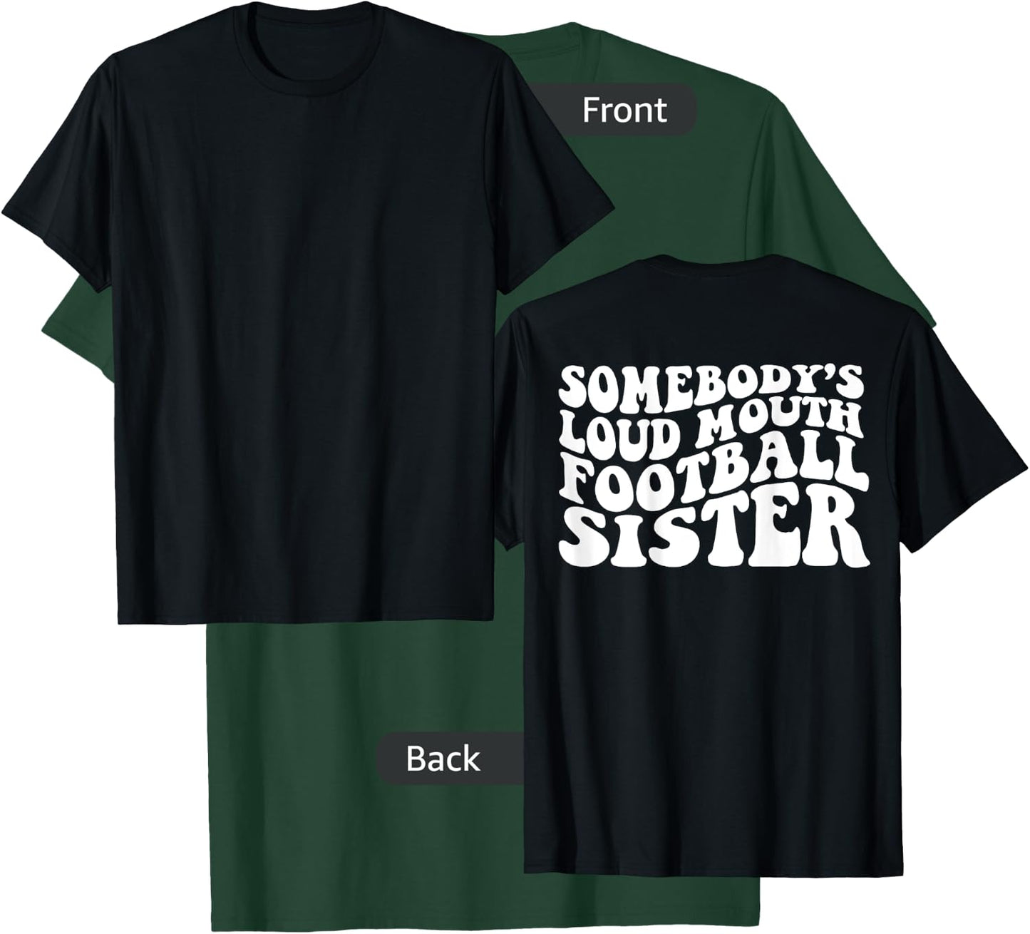 Somebody's loud mouth football sister T-Shirt - T-Shirt | Forest