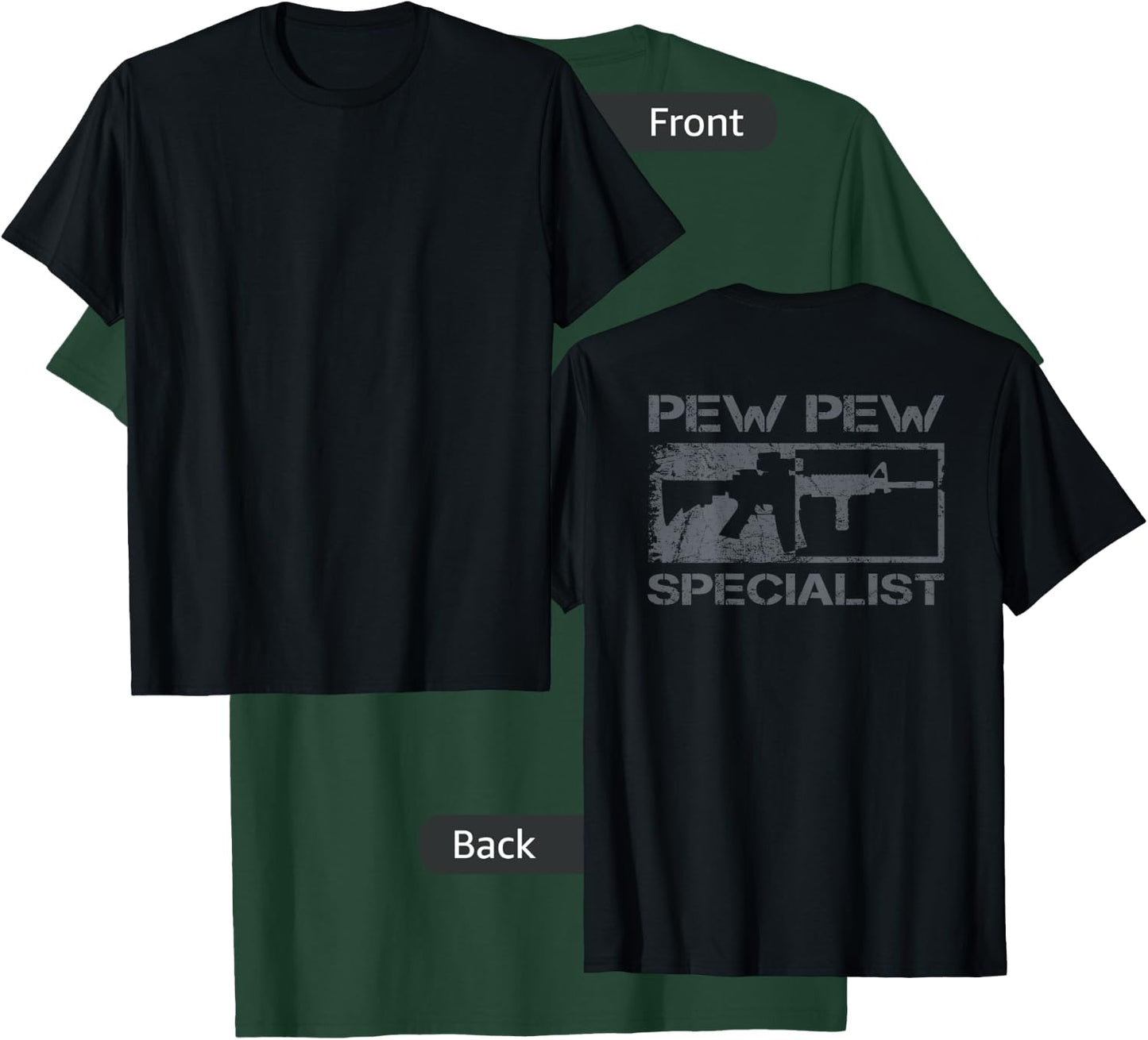 Pew Pew Specialist - Pro Gun 5.56 AR15 Rifle M4 (ON BACK) T-Shirt - T-Shirt | Forest