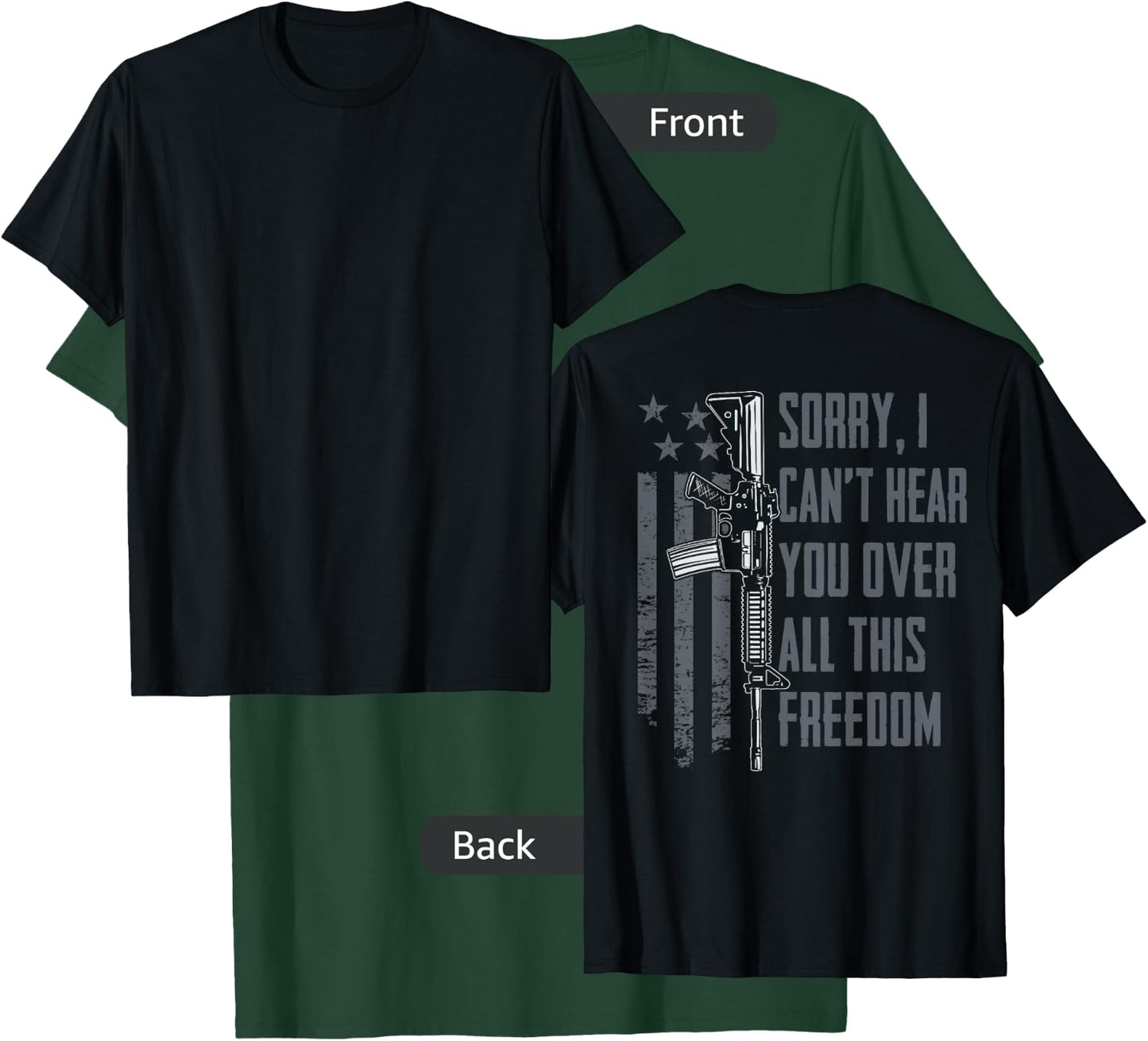 Can't Hear You Over All This Freedom - Gun Rights (ON BACK) T-Shirt - T-Shirt | Forest