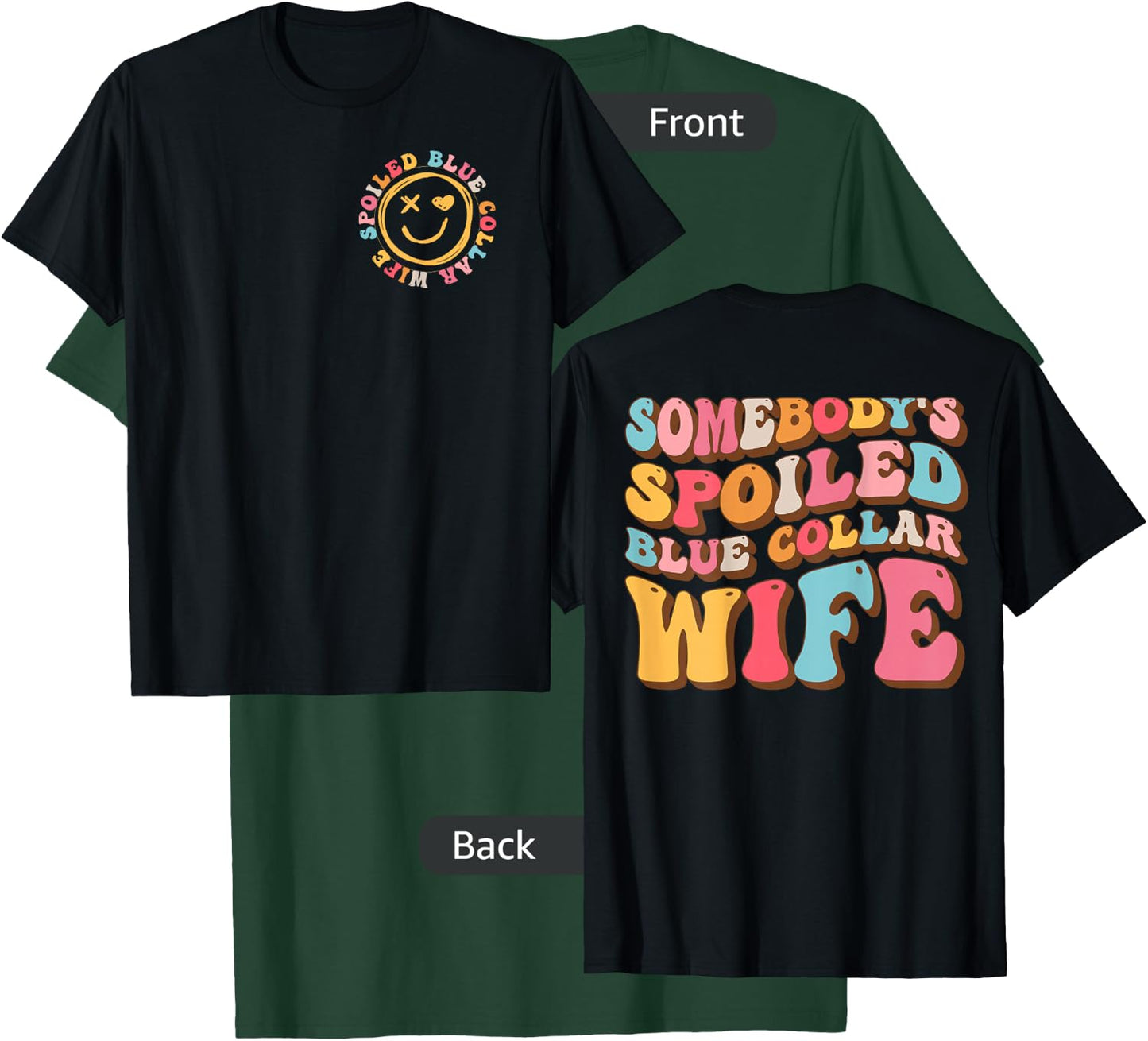Somebody's Spoiled Blue Collar Wife Funny Wife Saying T-Shirt - T-Shirt | Forest