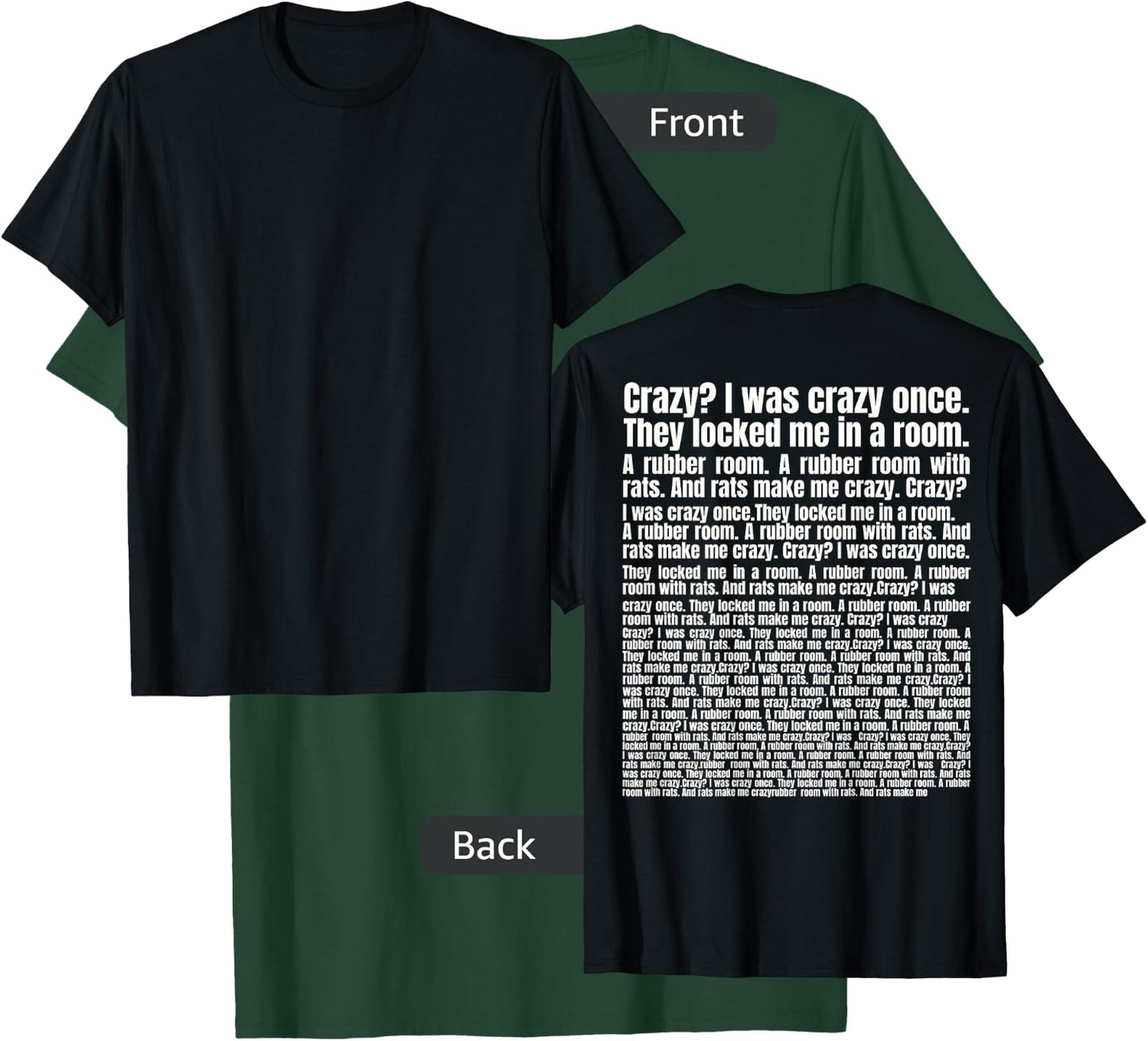 Crazy? I Was Crazy Once. Funny Trending Meme (on back) T-Shirt - T-Shirt | Forest