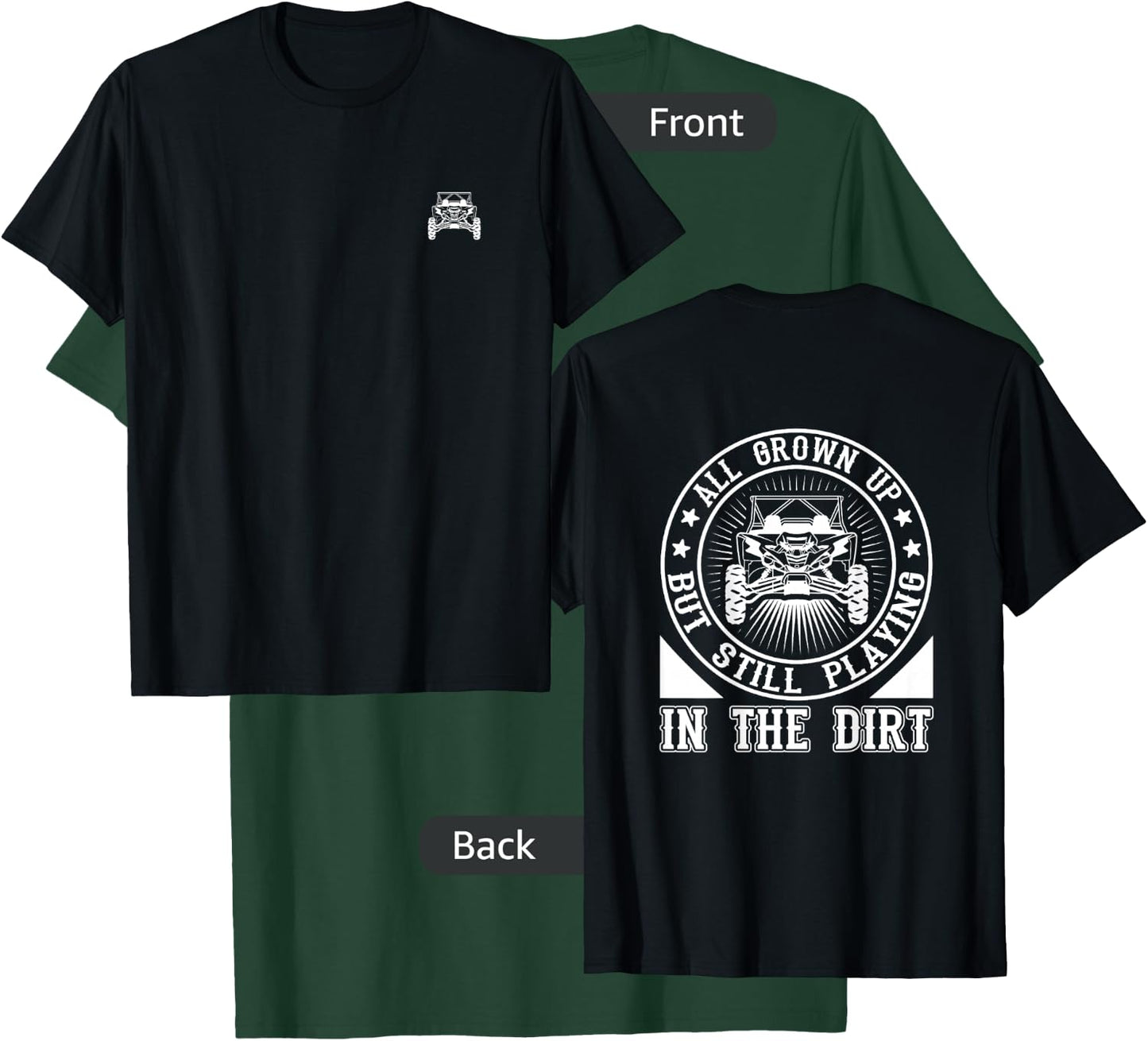 SxS UTV Playing in The Dirt 2 Sided T-Shirt - T-Shirt | Forest