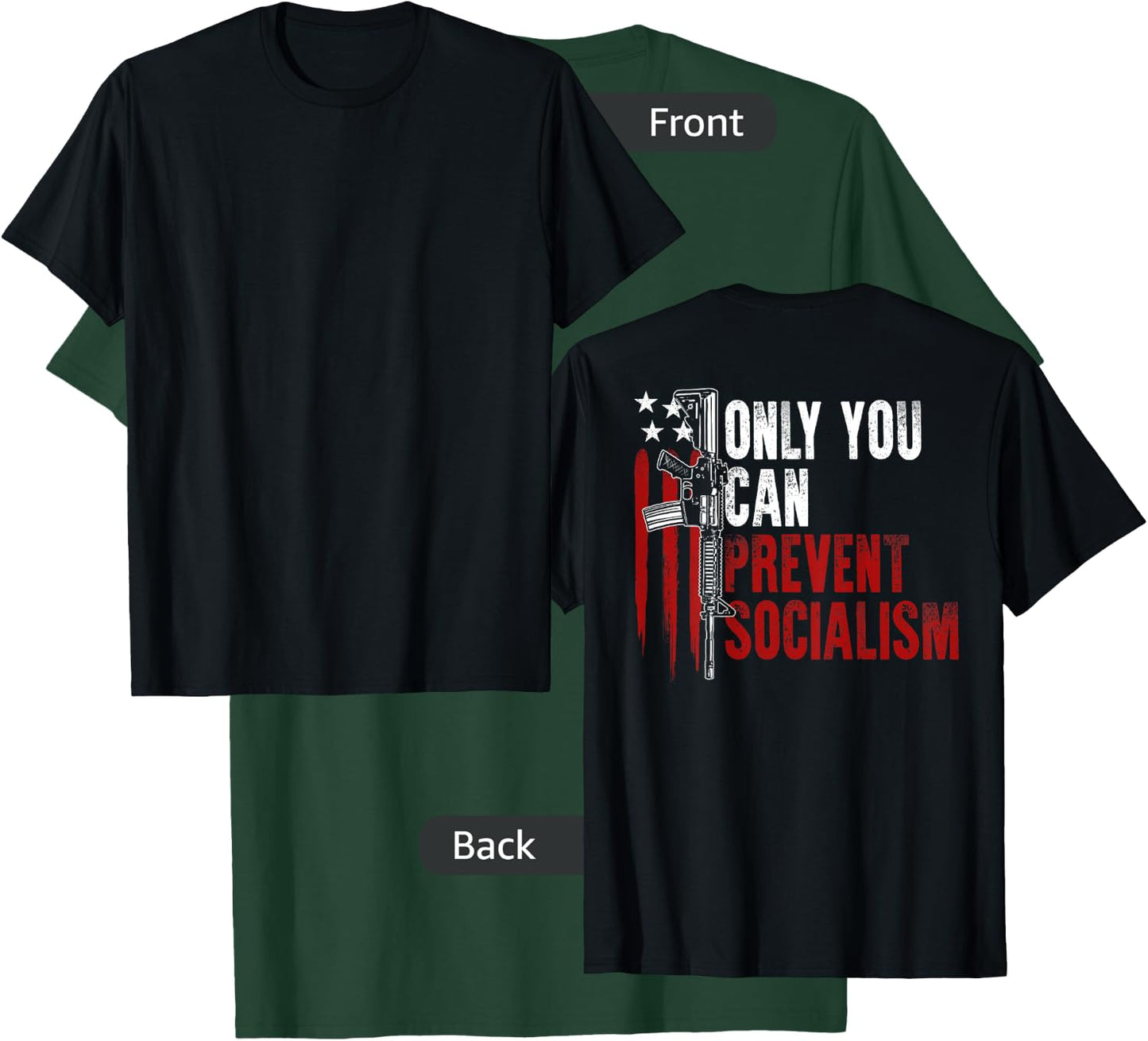 Only You Can Prevent Socialism USA Flag Gun Rights (on back) T-Shirt - T-Shirt | Forest