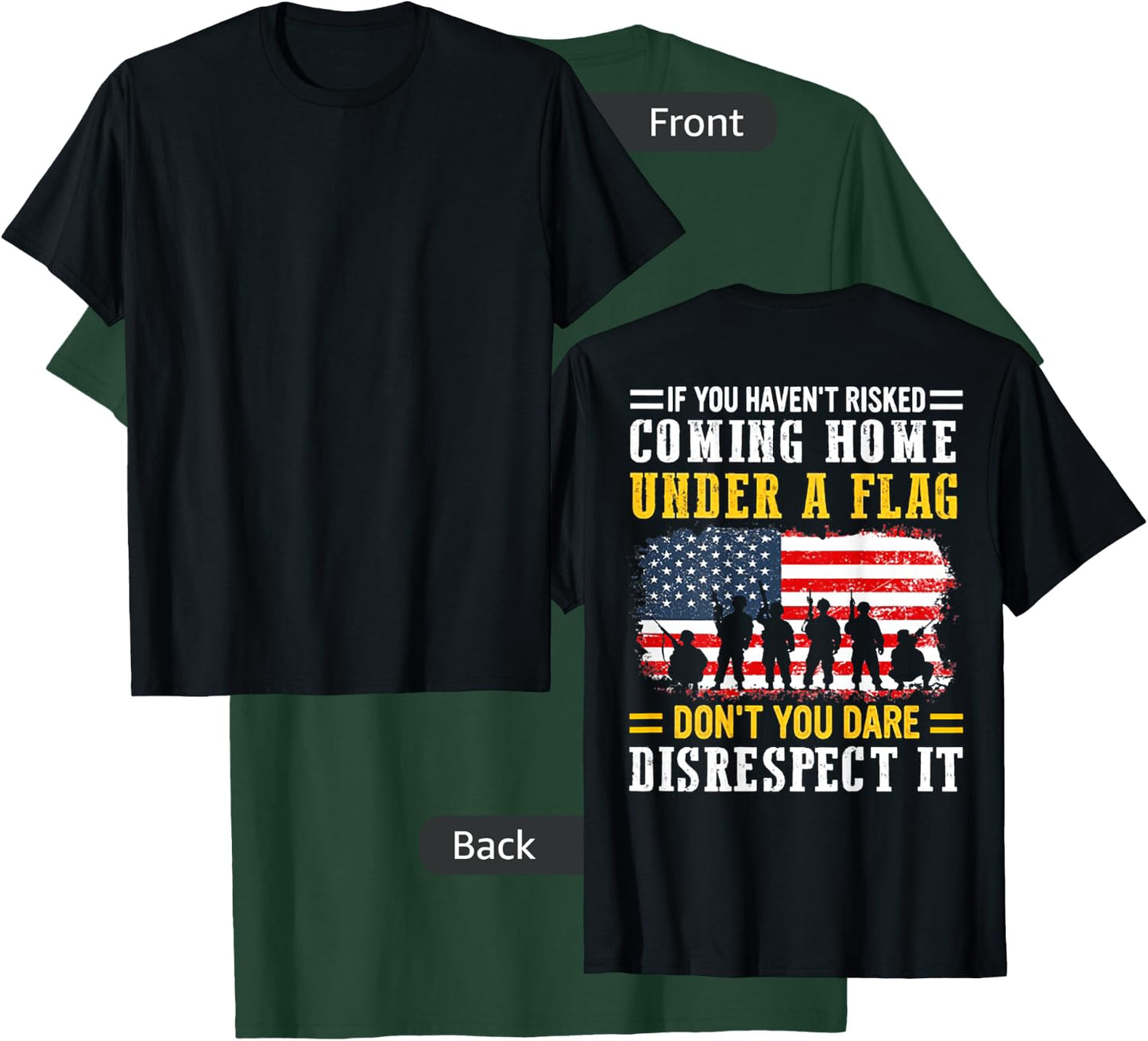 If You Haven't Risked Coming Home Under A Flag (on back) T-Shirt - T-Shirt | Forest