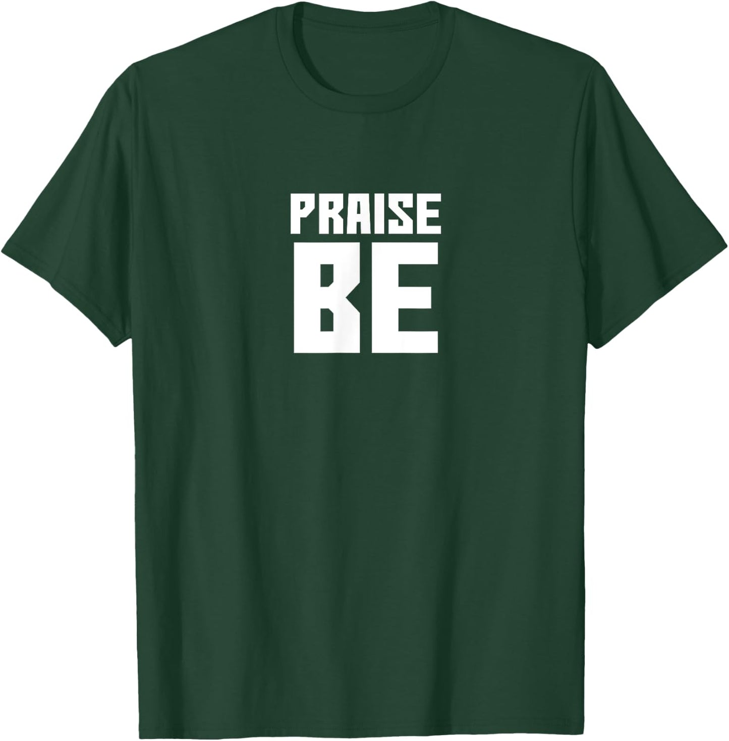 Praise Be, Funny Handmaid's Men Women Gift T-Shirt - T-Shirt | Forest
