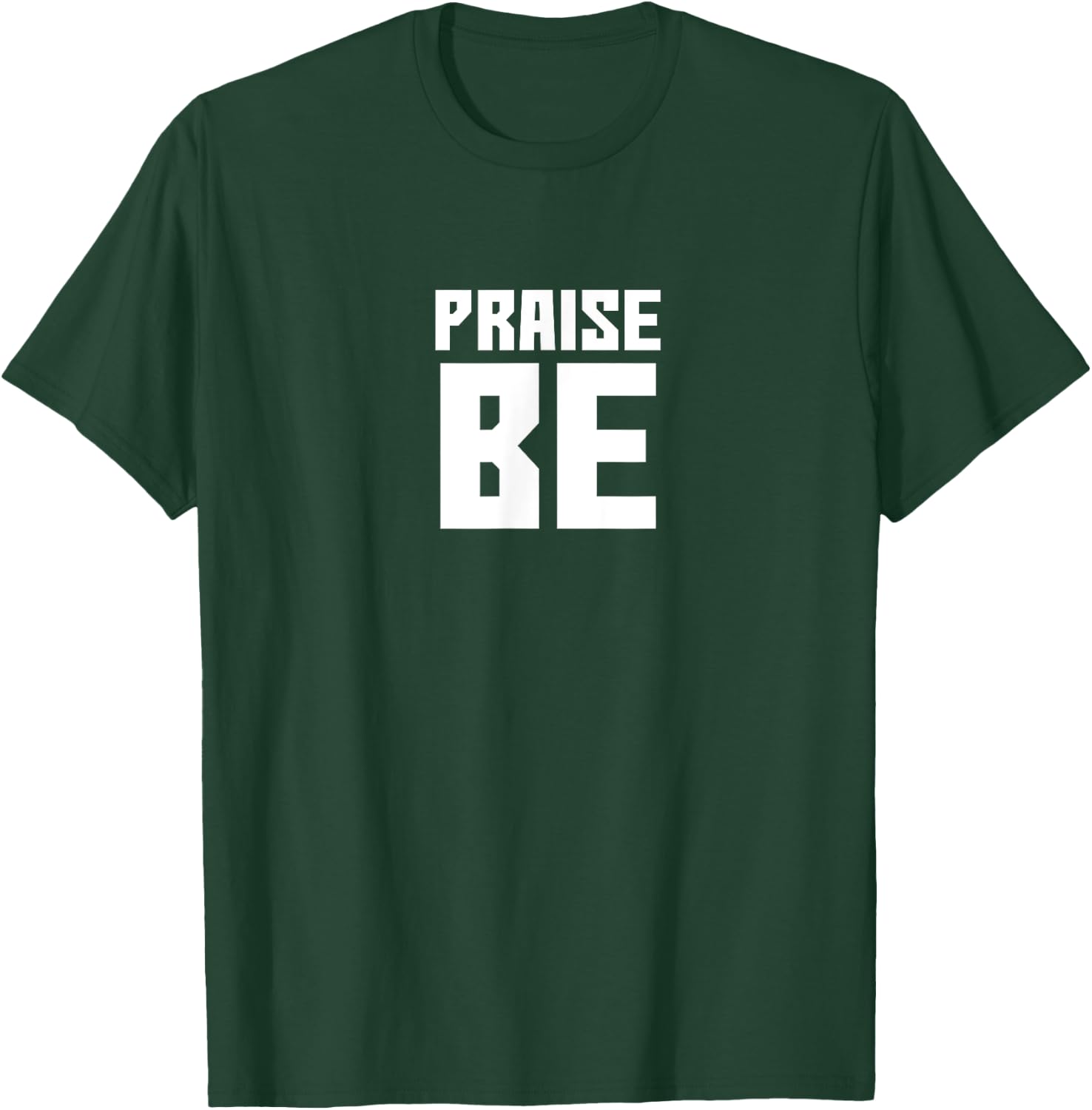 Praise Be, Funny Handmaid's Men Women Gift T-Shirt - T-Shirt | Forest