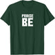 Praise Be, Funny Handmaid's Men Women Gift T-Shirt - T-Shirt | Forest
