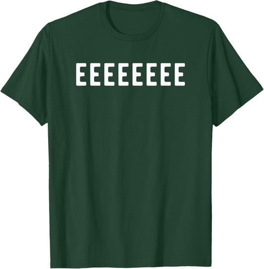 Eight E's - EEEEEEEE Clever I Love the 80's Pun T-Shirt - T-Shirt | Forest