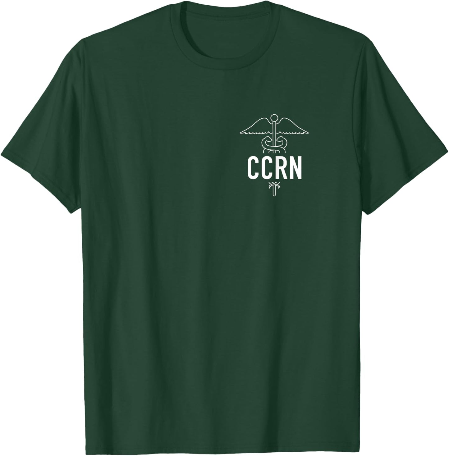 CCRN Critical Care Nurse ICU Intensive Care Nursing T-Shirt - T-Shirt | Forest