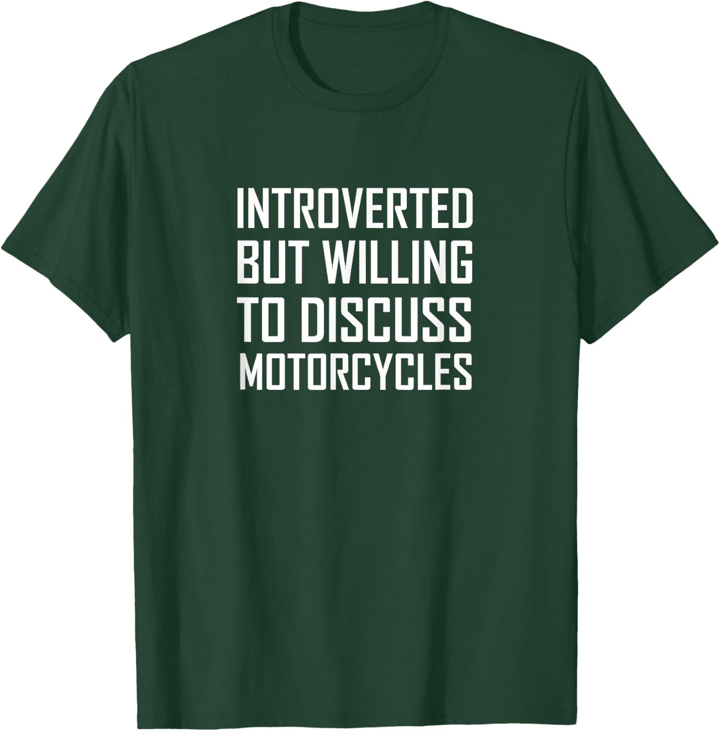 Introverted But Willing To Discuss Motorcycles T-Shirt - T-Shirt | Forest
