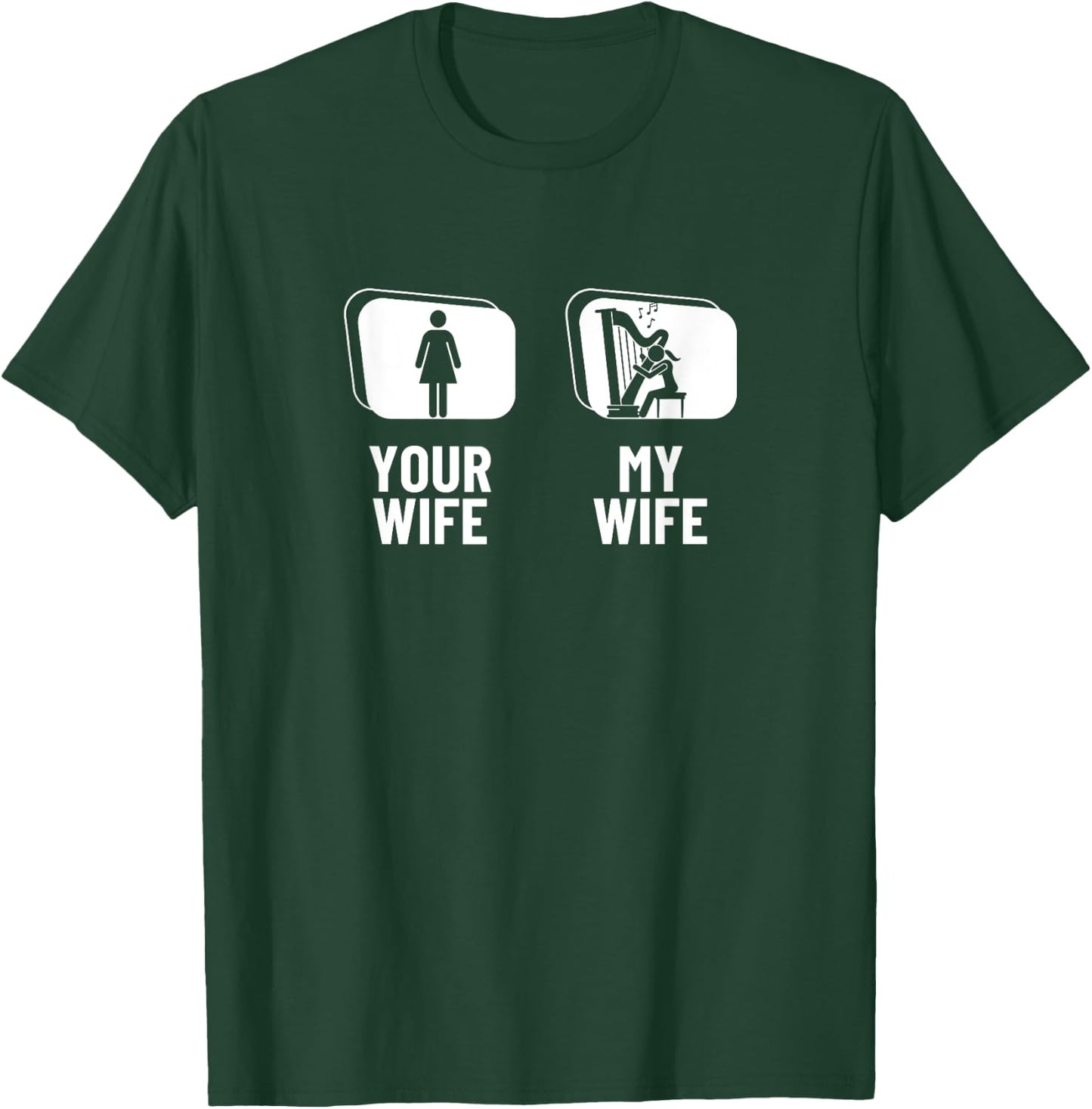 Your Wife My Wife Harp Husband Funny Harpist T-Shirt - T-Shirt | Forest