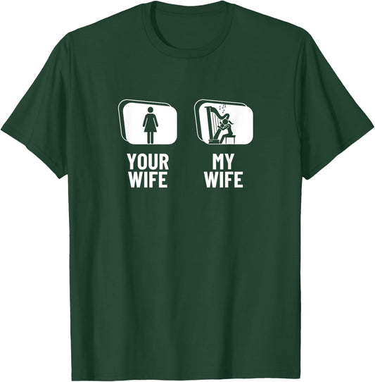 Your Wife My Wife Harp Husband Funny Harpist T-Shirt - T-Shirt | Forest