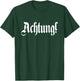 Achtung! Deutschland German Word Germany German T-Shirt - T-Shirt | Forest