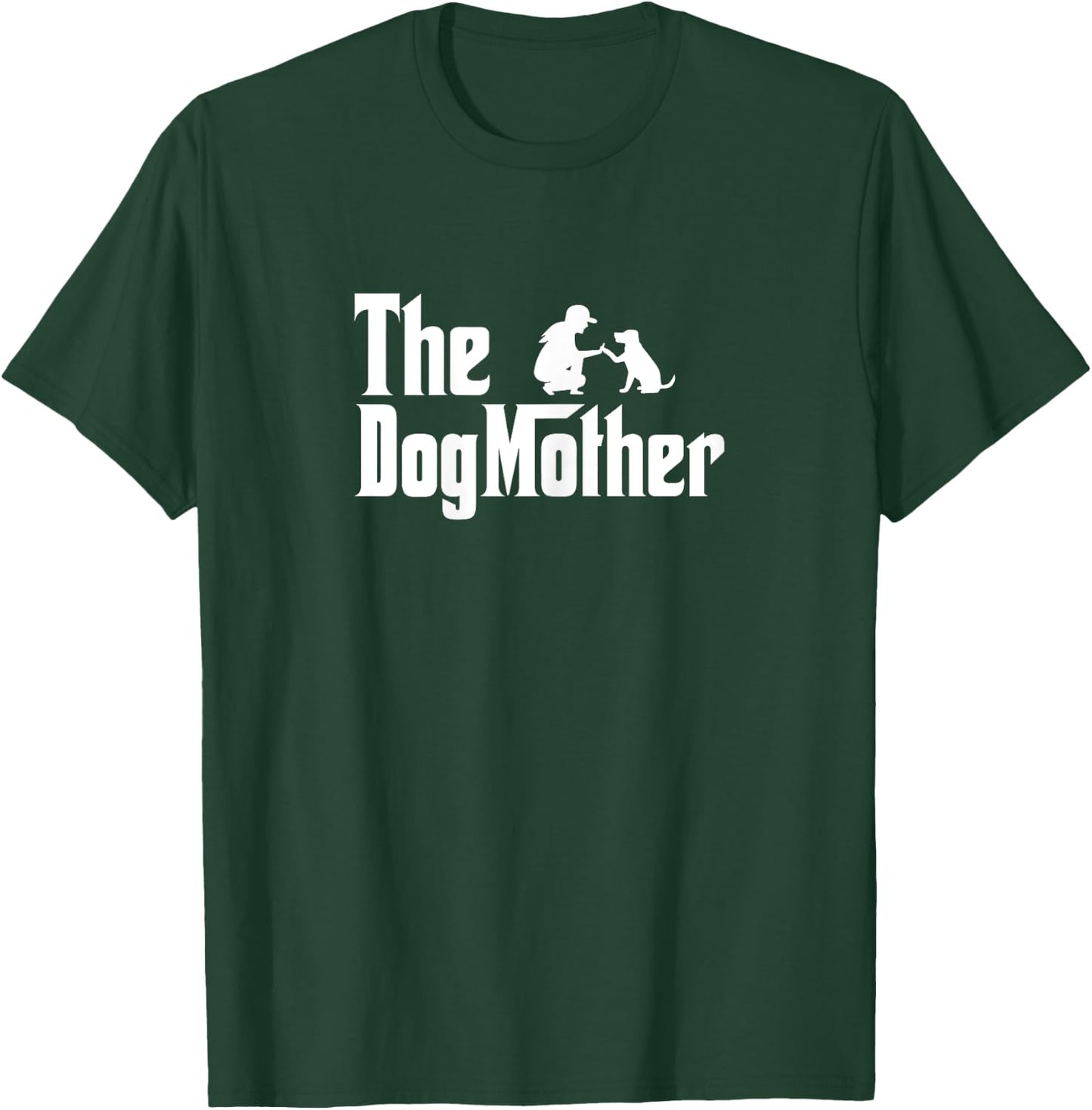 The Dogmother Dog Mom Funny Dog Lover Dog Mother T-Shirt - T-Shirt | Forest