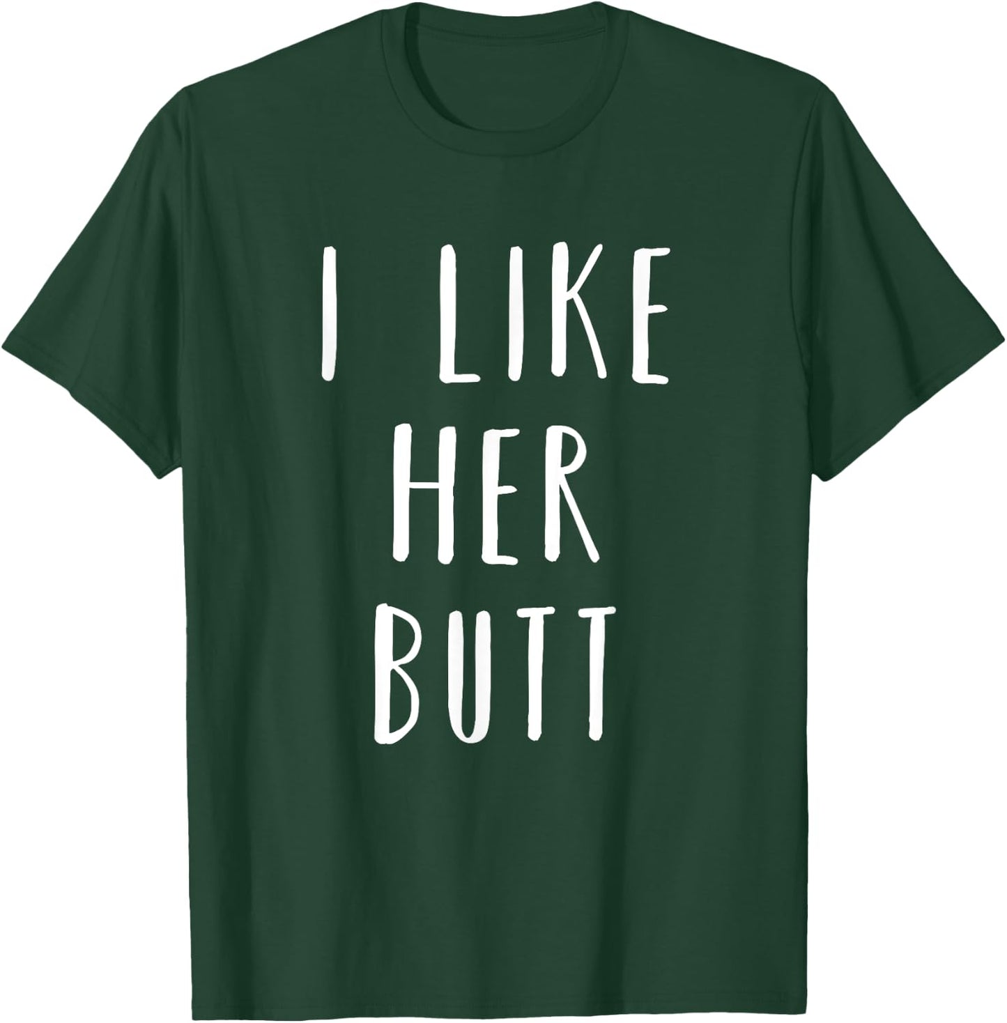 Matching Set: I Like Her Butt Compliment Couples T-Shirt - T-Shirt | Forest