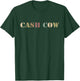 Cash Cow Funny Successful Business Money T-Shirt - T-Shirt | Forest