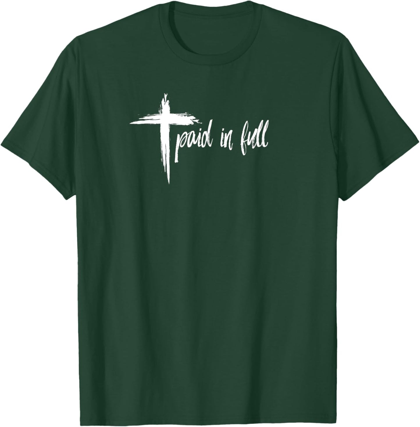 PAID IN FULL Christian T Shirt T-Shirt - T-Shirt | Forest