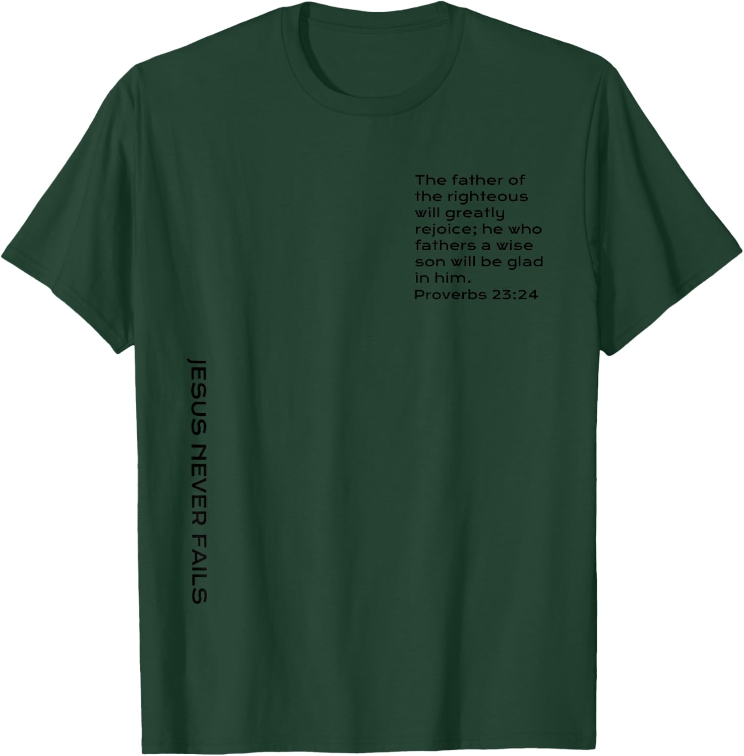Proverbs 23, Father Of The Righteous, Christian Father's Day T-Shirt - T-Shirt | Forest