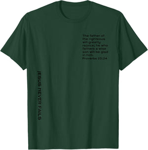 Proverbs 23, Father Of The Righteous, Christian Father's Day T-Shirt - T-Shirt | Forest